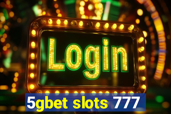 5gbet slots 777